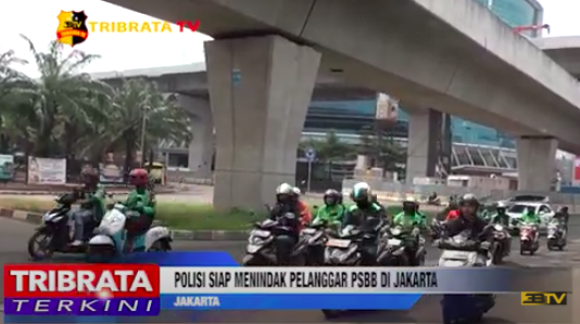  POLISI SIAP MENINDAK PELANGGAR PSBB DI JAKARTA